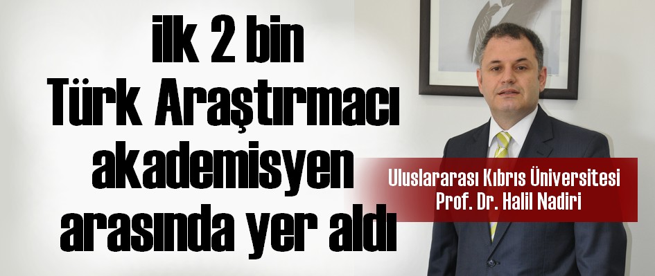 Prof. Dr. Halil Nadiri Webometrics Sıralamasında En İyi 2000 Türk Araştırmacı Arasında Yer Aldı