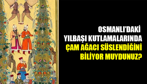 Osmanlı’da yılbaşı nasıl kutlanırdı?