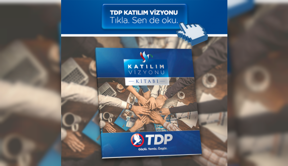 TDP'nin “Katılım Vizyonu Kitabını” resmi web sayfasında yayımlandı