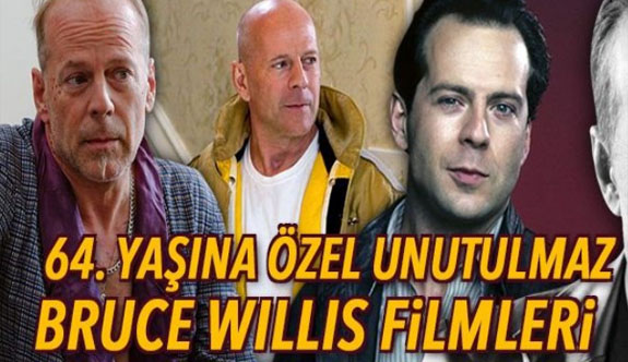64. yaşına özel unutulmaz Bruce Willis filmleri