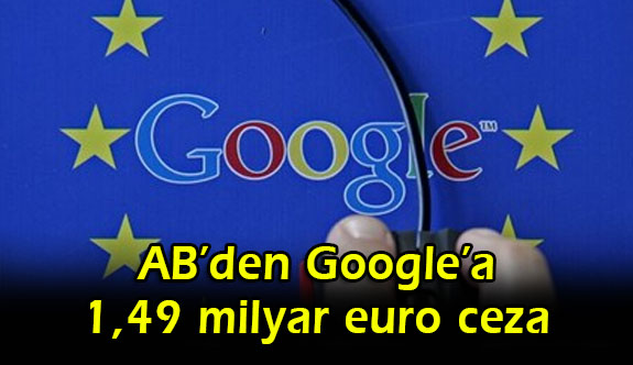 AB'den Google'a 1,49 milyar euro ceza