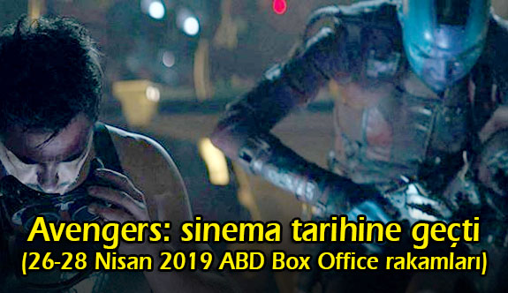 Avengers: Endgame sinema tarihine geçti (26-28 Nisan 2019 ABD Box Office rakamları)