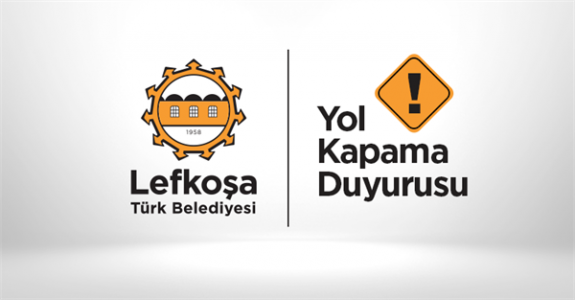 Lefkoşa'da yarın iki cadde ulaşıma kapatılacak