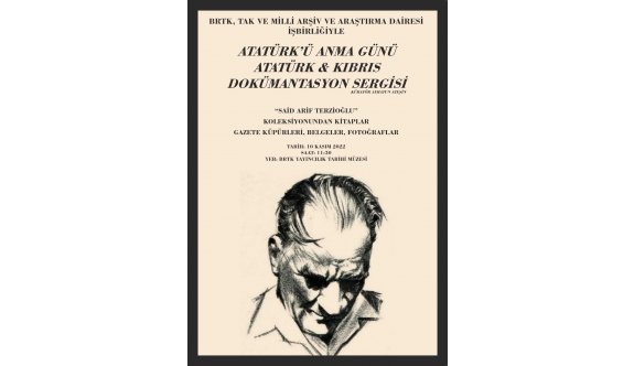 “Atatürk ve Kıbrıs” sergisi 10 Aralık Cumartesi gününe kadar ziyaret edilebilecek