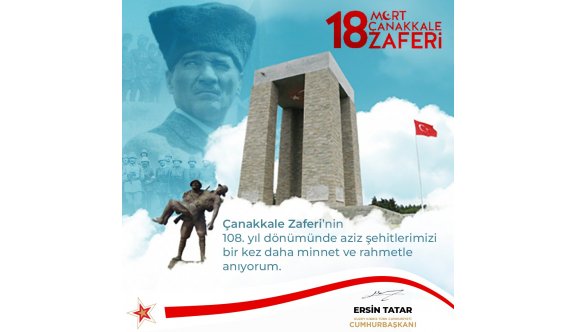 Tatar: "Çanakkale Zaferi Kıbrıs Türk halkının bağımsızlık mücadelesine de ilham ve güç kaynağı olmuştur"