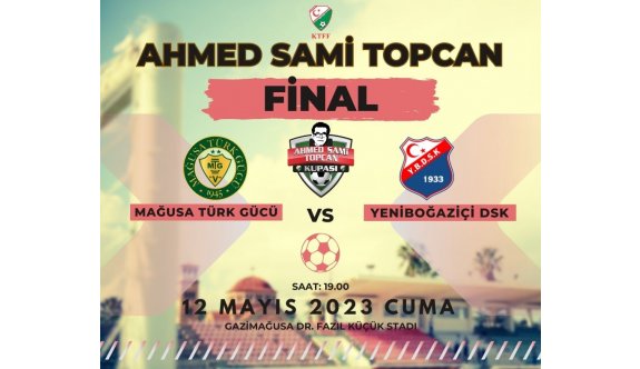 Ahmed Sami Topcan Kupası 12 Mayıs 2023 Cuma günü oynanacak