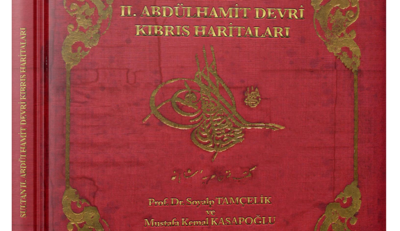 Kıbrıs Vakıflar İdaresi “Sultan II. Abdülhamit Devri Kıbrıs Haritaları” adlı çalışmayı yayımladı