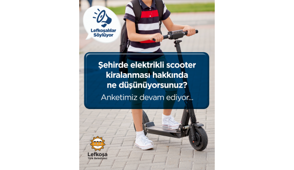 LTB elektrikli scooter kiralanması konusunda anket başlattı