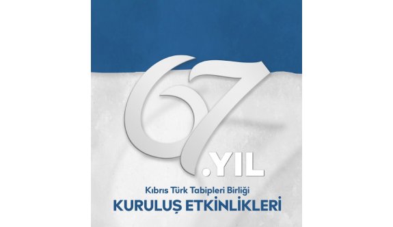 Kıbrıs Türk Tabipleri Birliği 67. yıl kuruluş etkinlikleri kapsamında panel düzenleyecek