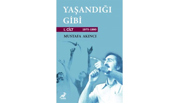 Mustafa Akıncı’nın siyasi anılarını kaleme aldığı “Yaşandığı Gibi”nin ilk cildi yayımlandı
