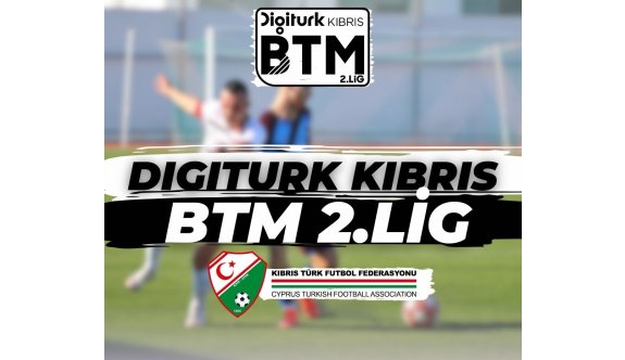 Digiturk Kıbrıs BTM 2.Lig’e başvurular bugün sona eriyor