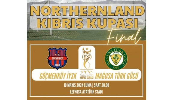 Northernland Kıbrıs Kupası finali 10 Mayıs'ta